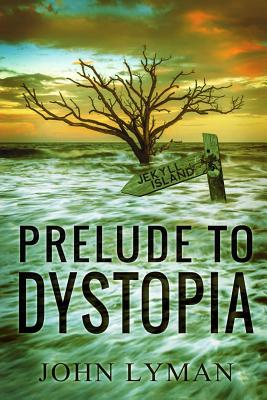 Prelude to Dystopia