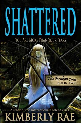 Shattered: You Are More Than Your Fears