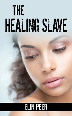 The Healing Slave
