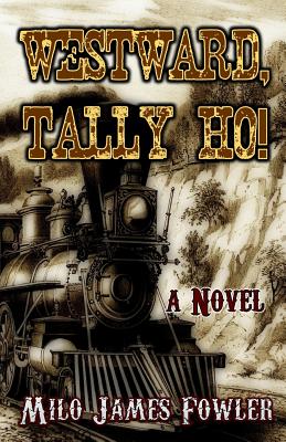 Westward, Tally Ho!