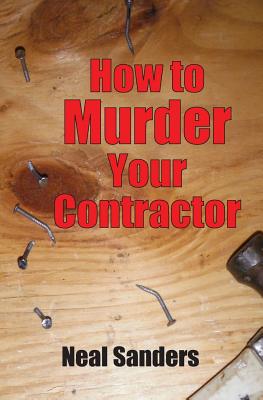 How to Murder Your Contractor