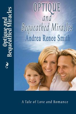 Optique' and Bequeathed Miracles