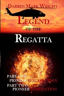 Legend of the Regatta: Part One: Pioneer Resurrection // Part Two: Pioneer Domination