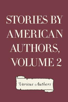 Stories by American Authors, Volume 2