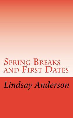 Spring Breaks and First Dates