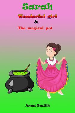 Sarah; Wonderful Girl & The Magical Pot