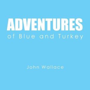 Adventures of Blue and Turkey