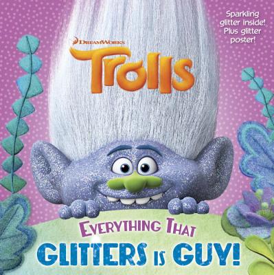 Everything That Glitters Is Guy!