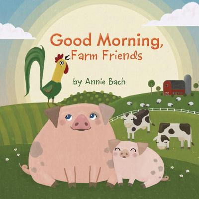 Good Morning, Farm Friends