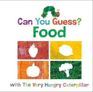 Can You Guess? With The Very Hungry Caterpillar: Food