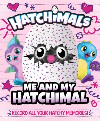 Me and My Hatchimal