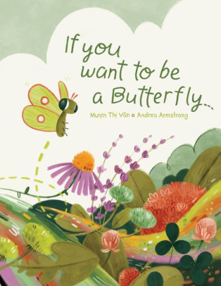 If You Want to Be a Butterfly