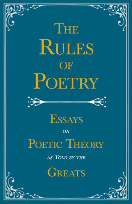 The Rules of Poetry - Essays on Poetic Theory as Told by the Greats