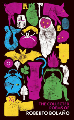 The Collected Poems of Roberto Bola?o