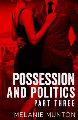 Possession and Politics: Part Three