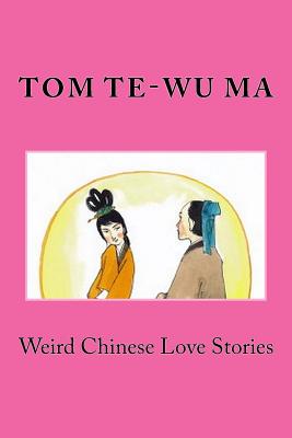 Weird Chinese Love Stories