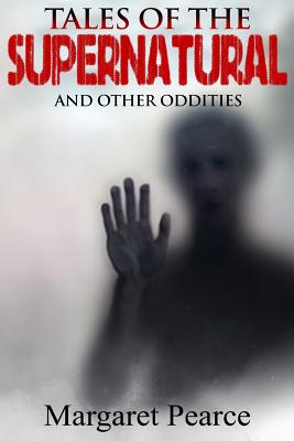 Tales of the Supernatural & Other Oddities