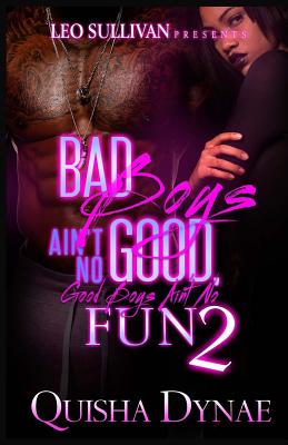 Bad Boys Ain't No Good, Good Boys Ain't No Fun 2