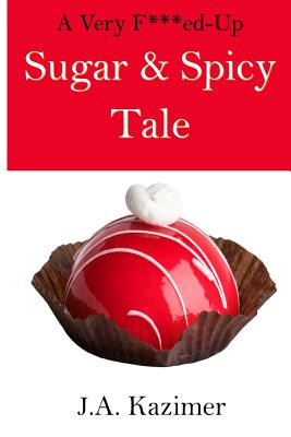 A Very F***ed-Up Sugar & Spicy Tale