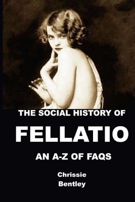 The Social History of Fellatio