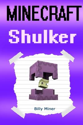 Diary of a Minecraft Shulker