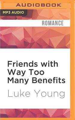 Friends with Way Too Many Benefits