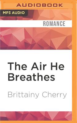 brittainy c cherry the air he breathes brittainy c cherry the air he breathes