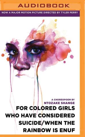 For Colored Girls Who Have Considered Suicide/When the Rainbow is Enuf