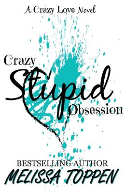 Crazy Stupid Obsession