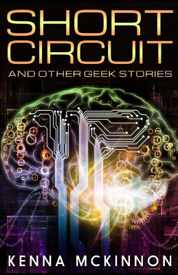 Short Circuit' and Other Geek Stories