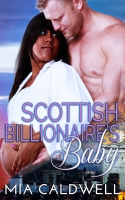 Scottish Billionaire's Baby