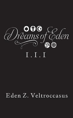 Dreams of Eden: I.I.I