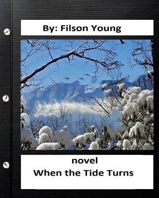 When the Tide Turns. Novel Filson Young