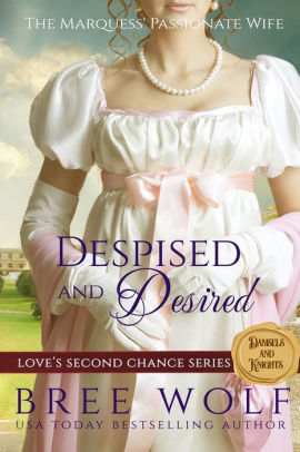 Despised & Desired: The Marquess' Passionate Wife