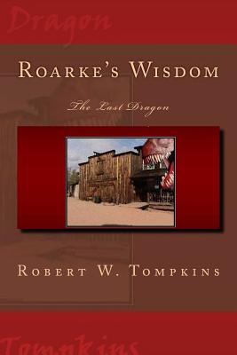 Roarke's Wisdom: The Last Dragon
