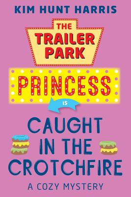 The Trailer Park Princess Is Caught in the Crotchfire