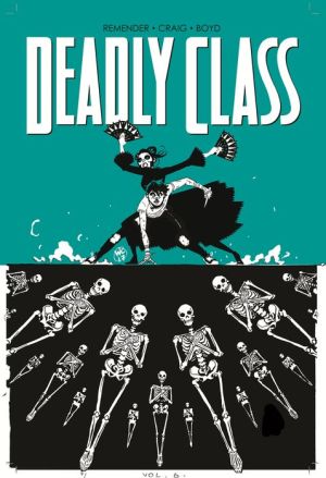 Deadly Class, Volume 6: This Is Not The End