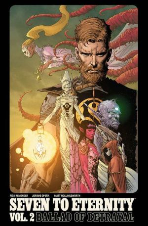 Seven to Eternity, Volume 2: Ballad Of Betrayal