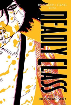 Deadly Class Deluxe Edition, Volume 2: The Funeral Party