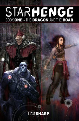 Starhenge, Book 1: The Dragon and the Boar Deluxe Edition: Starhenge