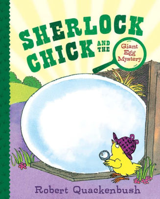 Sherlock Chick and the Giant Egg Mystery