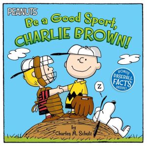 Be a Good Sport, Charlie Brown!