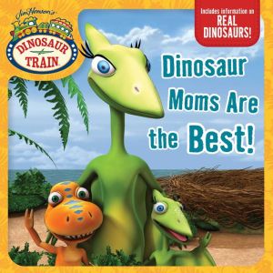 Dinosaur Moms Are the Best!