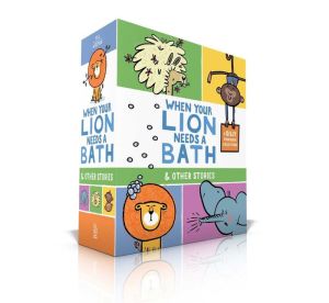 When Your Lion Needs a Bath & Other Stories