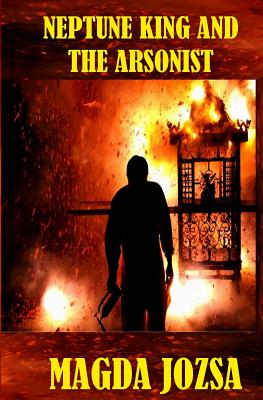 Neptune King and the Arsonist