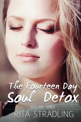 The Fourteen Day Soul Detox, Volume Three