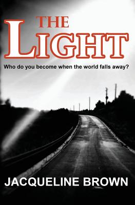 The Light: Who Do You Become When the World Falls Away?