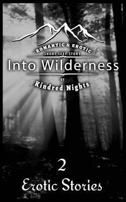 Into Wilderness 2 Erotica Stories