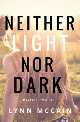 Neither Light Nor Dark: Destiny Awaits