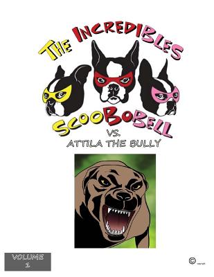The Incredibles Scoobobell vs. Attila the bully